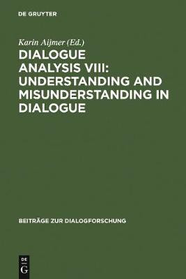 Dialogue Analysis VIII: Understanding and Misunderstanding in Dialogue(English, Electronic book text, unknown)