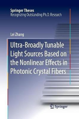 Ultra-Broadly Tunable Light Sources Based on the Nonlinear Effects in Photonic Crystal Fibers(English, Paperback, Zhang Lei)
