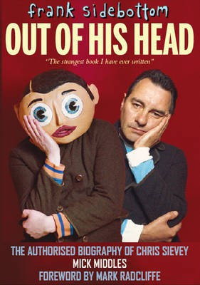 Frank Sidebottom Out of His Head(English, Hardcover, Middles Mick)