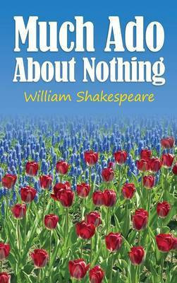 Much Ado About Nothing(English, Hardcover, Shakespeare William)