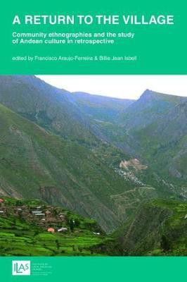 A return to the village: community ethnographies and the study of Andean culture in retrospective(English, Paperback, unknown)