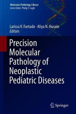 Precision Molecular Pathology of Neoplastic Pediatric Diseases(English, Hardcover, unknown)