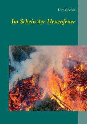 Im Schein der Hexenfeuer(German, Paperback, Goeritz Uwe)