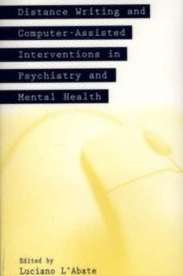 Distance Writing and Computer-Assisted Interventions in Psychiatry and Mental Health(English, Paperback, L'Abate Luciano)