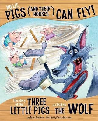 No Lie, Pigs (and their Houses) Can Fly!(English, Paperback, Gunderson Jessica)