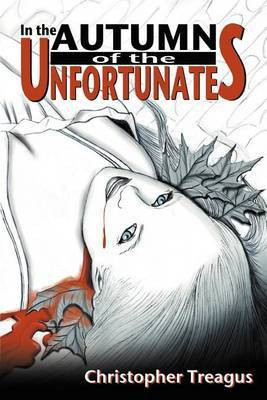 In the Autumn of the Unfortunates(English, Paperback, Treagus Christopher)