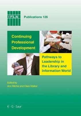 Continuing Professional Development: Pathways to Leadership in the Library and Information World(English, Electronic book text, unknown)