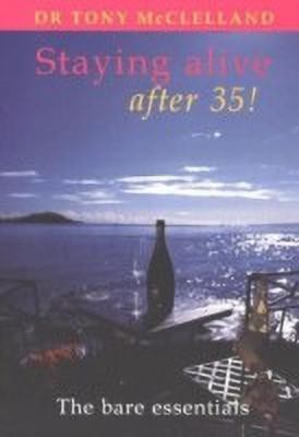 Staying alive after 35(English, Paperback, McClelland Tony Dr)