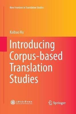 Introducing Corpus-based Translation Studies(English, Paperback, Hu Kaibao)