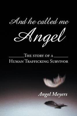 And He Called Me Angel(English, Electronic book text, Meyers Angel)