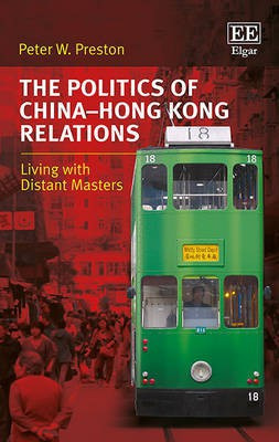 The Politics of China-Hong Kong Relations(English, Hardcover, Preston Peter W.)