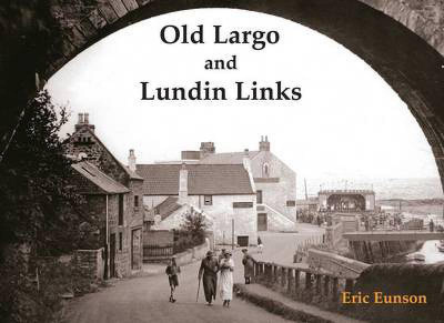Old Largo and Lundin Links(English, Paperback, Eunson Eric)