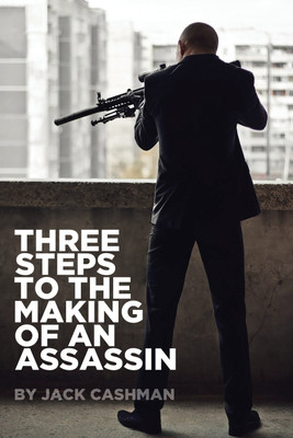 Three Steps to the Making of an Assassin(English, Paperback, Cashman Jack)