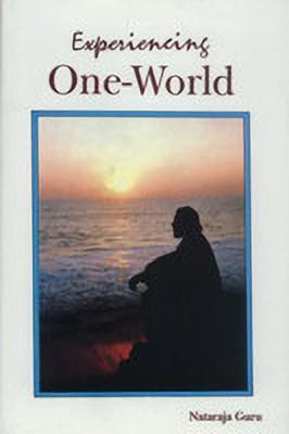 Experiencing One-World(English, Paperback, Guru Nataraja)