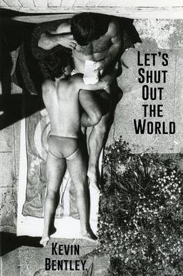 Let's Shut Out the World(English, Paperback, Bentley Kevin)