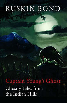 Captain Young's Ghost  - Ghostly Tales from the Indian Hills(English, Paperback, Bond Ruskin)
