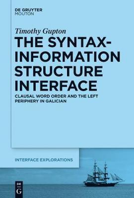 The Syntax-Information Structure Interface(English, Electronic book text, Gupton Timothy)