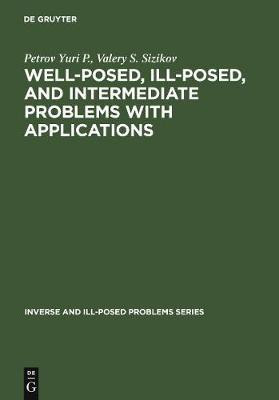 Well-posed, Ill-posed, and Intermediate Problems with Applications(English, Electronic book text, Petrov Yuri P.)