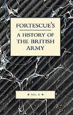 Fortescue's History of the British Army: v. II(English, Paperback, Fortescue J. W.)