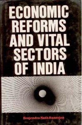 Economic Reforms and Vital Sectors of India(English, Hardcover, Banerjee Brojendra Nath)