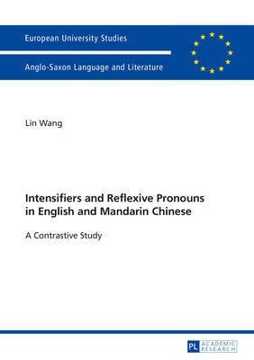 Intensifiers and Reflexive Pronouns in English and Mandarin Chinese(English, Paperback, Wang Lin)