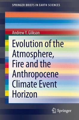 Evolution of the Atmosphere, Fire and the Anthropocene Climate Event Horizon(English, Electronic book text, unknown)