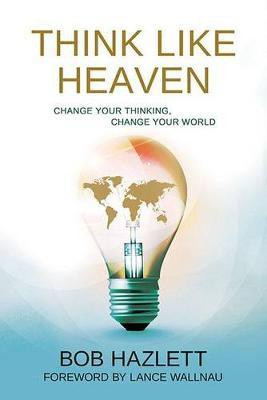 Think Like Heaven(English, Paperback, Hazlett Bob)