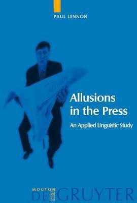 Allusions in the Press(English, Electronic book text, Lennon Paul)