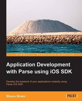 Application Development with Parse using iOS SDK(English, Electronic book text, Birani Bhanu)
