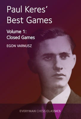 Paul Keres' Best Games: Volume 1(English, Paperback, Varnusz Egon)