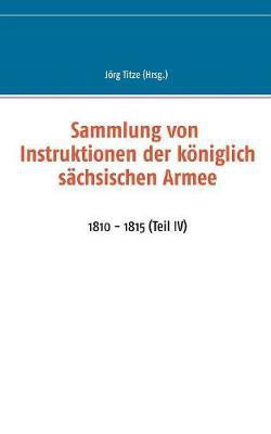 Sammlung von Instruktionen der koeniglich sachsischen Armee(German, Paperback, unknown)