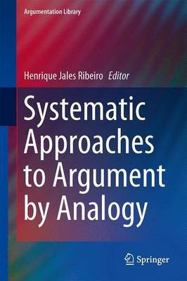 Systematic Approaches to Argument by Analogy(English, Electronic book text, unknown)