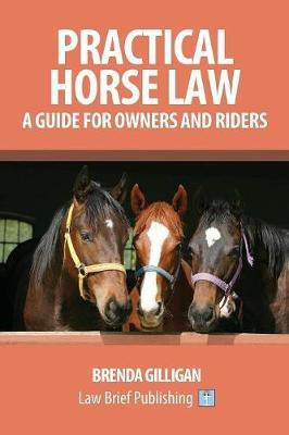 Practical Horse Law: A Guide for Owners and Riders(English, Paperback, Gilligan Brenda)