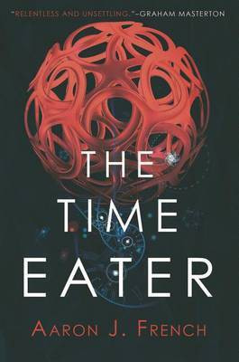 The Time Eater(English, Electronic book text, French Aaron J)