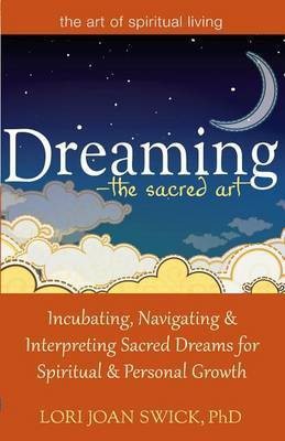 Dreaming-The Sacred Art(English, Hardcover, Swick Lori Joan)