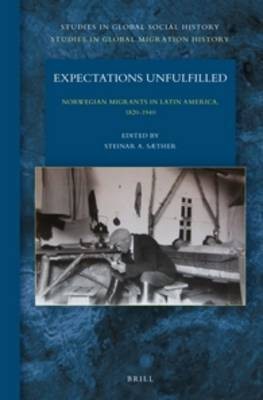 Expectations Unfulfilled: Norwegian Migrants in Latin America, 1820-1940(English, Hardcover, unknown)