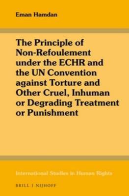 The Principle of Non-Refoulement under the ECHR and the UN Convention against Torture and Other Cruel, Inhuman or Degrading Treatment or Punishment(English, Hardcover, Hamdan Eman)