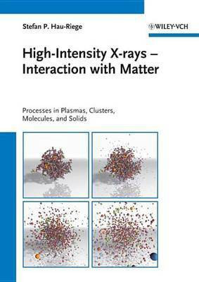 High-Intensity X-rays - Interaction with Matter(English, Electronic book text, Hau-Riege Stefan P.)