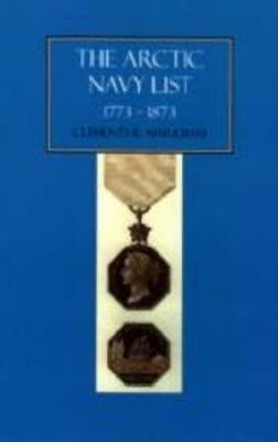 Arctic Navy List, a Century of Arctic and Antarctic Officers 1773-1873(English, Paperback, Markham Clement R.)