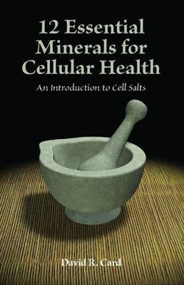 12 Essential Minerals for Cellular Health(English, Paperback, Card David)