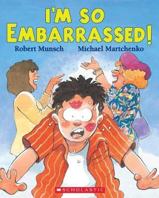 I'm So Embarrassed!(English, Paperback, Munsch Robert)