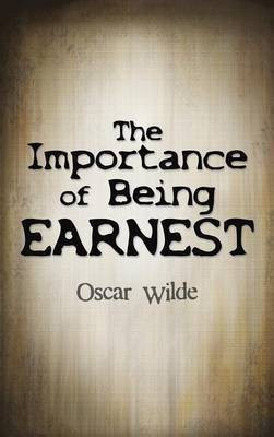 The Importance of Being Earnest(English, Hardcover, Wilde Oscar Monsieur)