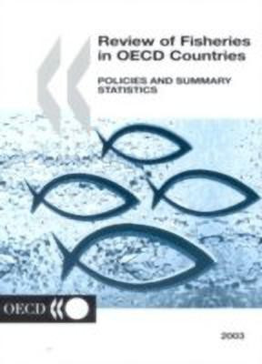 Review of Fisheries in OECD Countries: Policies and Summary Stastics(English, Paperback, Organization for Economic Co-operation, Development)