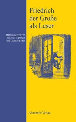 Friedrich Der Grosse ALS Leser(German, Electronic book text, unknown)