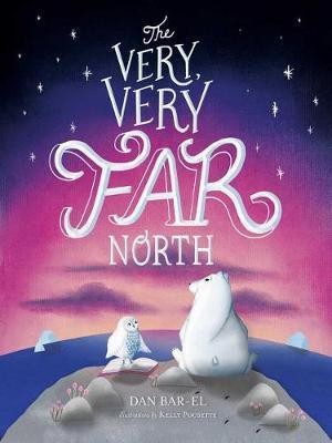 The Very, Very Far North(English, Hardcover, Bar-El Dan)