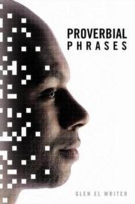 Proverbial Phrases(English, Paperback, Glen El Writer)