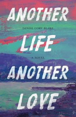 Another Life, Another Love(English, Electronic book text, Blake Denise Cory)