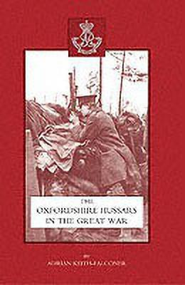 Oxfordshire Hussars in the Great War 1914-1918(English, Paperback, Keith-Falconer Adrian)