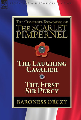 The Complete Escapades of The Scarlet Pimpernel(English, Hardcover, Orczy Baroness)