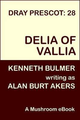 Delia of Vallia(English, Electronic book text, Akers Alan Burt)